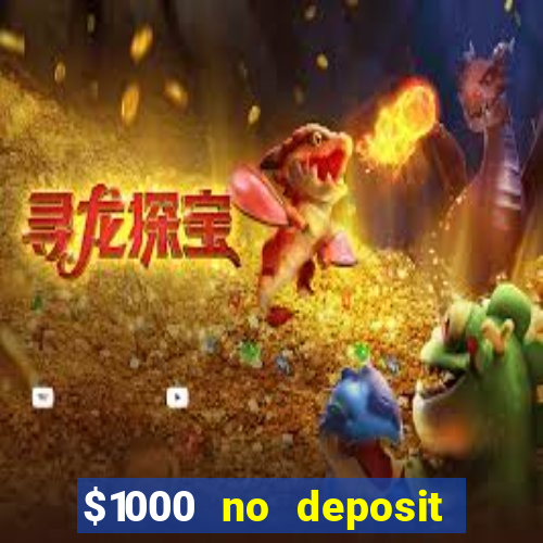 $1000 no deposit bonus casino usa