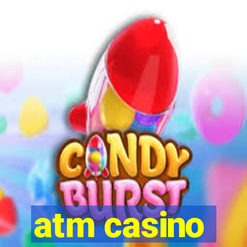 atm casino