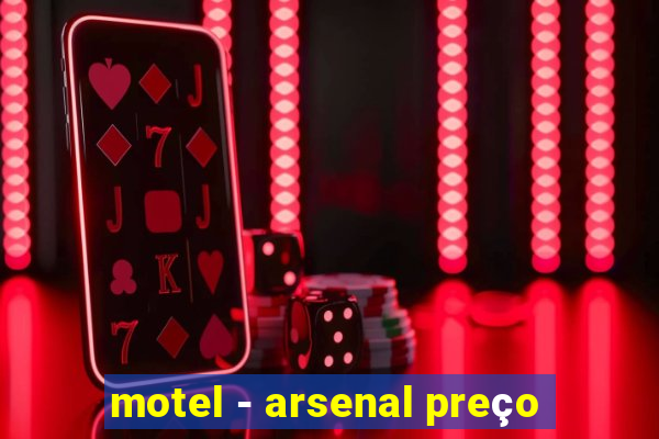 motel - arsenal preço