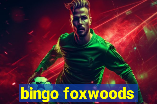 bingo foxwoods