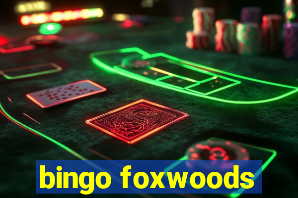 bingo foxwoods