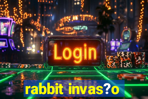 rabbit invas?o