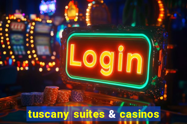 tuscany suites & casinos