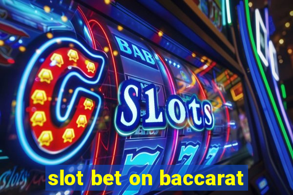 slot bet on baccarat