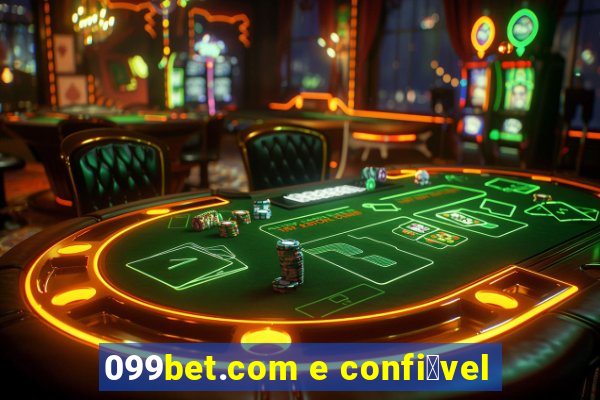 099bet.com e confi谩vel