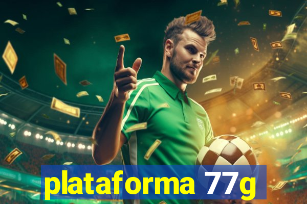 plataforma 77g