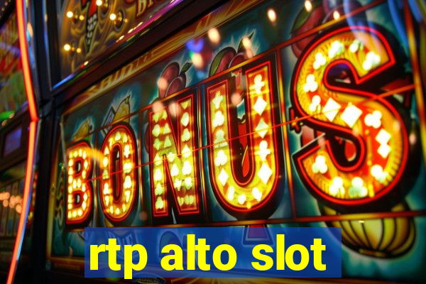 rtp alto slot