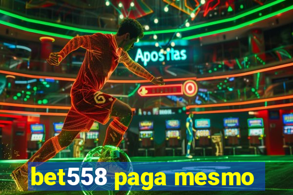 bet558 paga mesmo