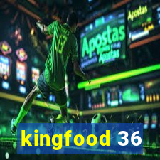 kingfood 36