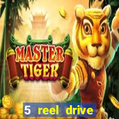 5 reel drive casino slot