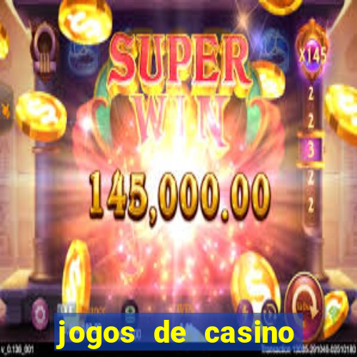 jogos de casino que da bonus no cadastro