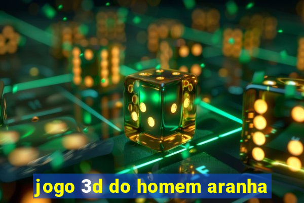 jogo 3d do homem aranha