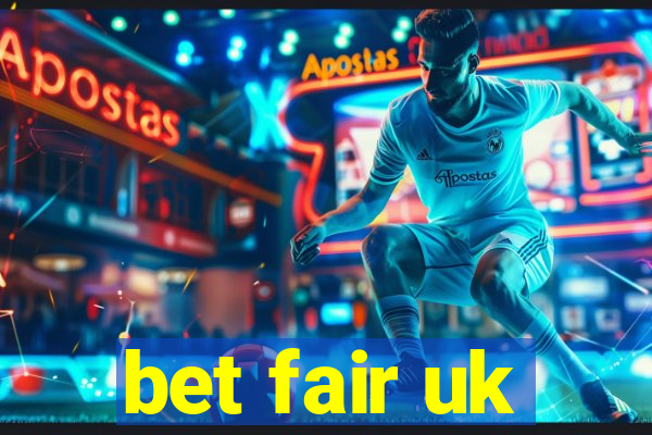 bet fair uk