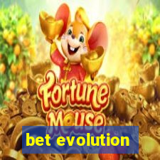 bet evolution