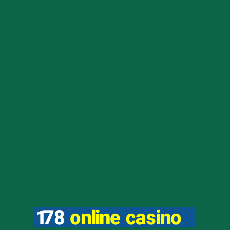 178 online casino