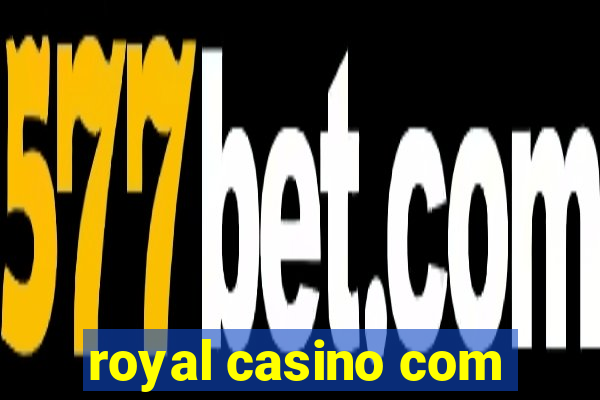 royal casino com