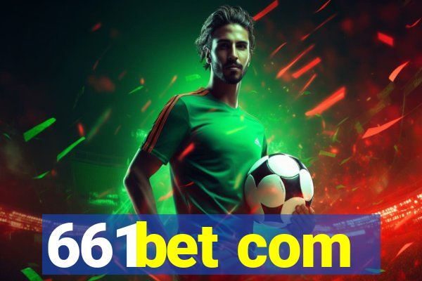 661bet com