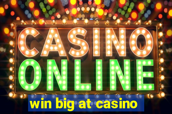 win big at casino