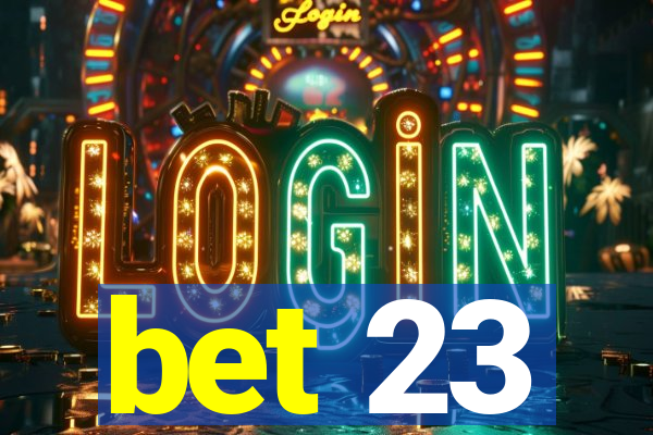 bet 23