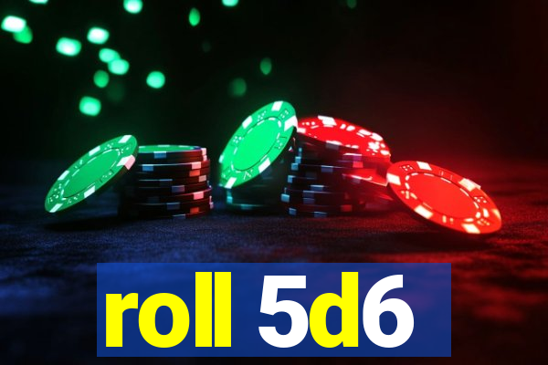 roll 5d6