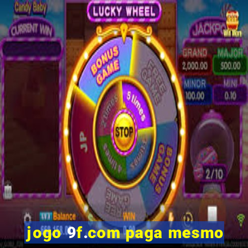 jogo 9f.com paga mesmo