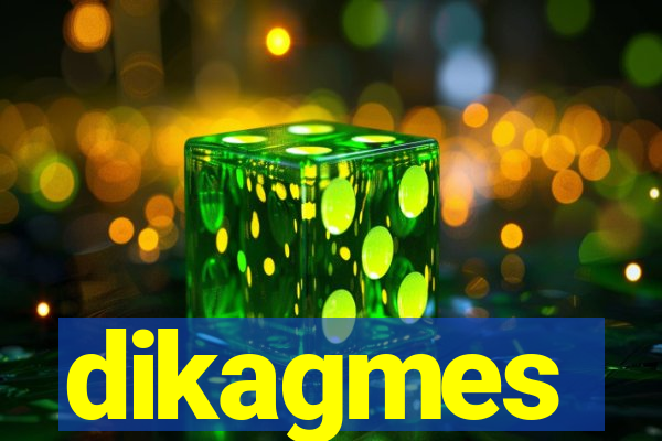 dikagmes