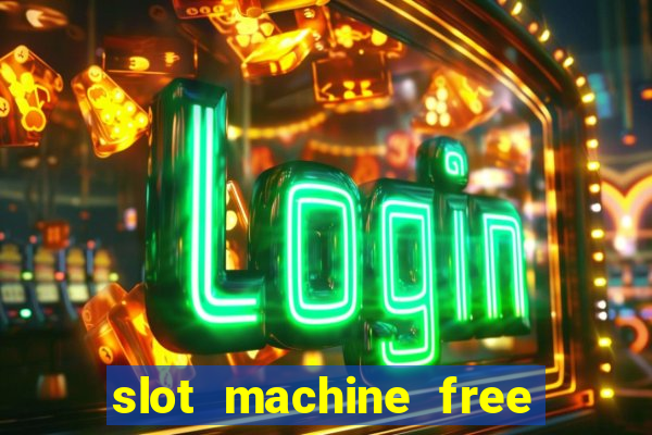 slot machine free on line