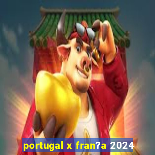 portugal x fran?a 2024