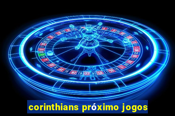 corinthians próximo jogos