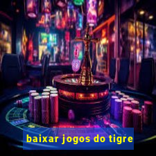 baixar jogos do tigre