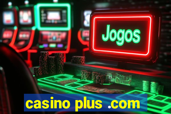 casino plus .com