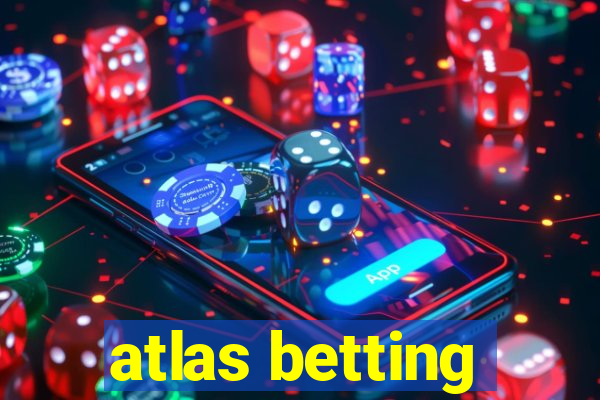 atlas betting