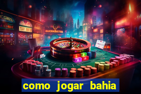 como jogar bahia da sorte