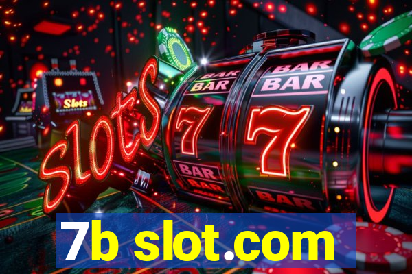 7b slot.com