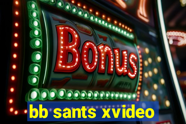 bb sants xvideo