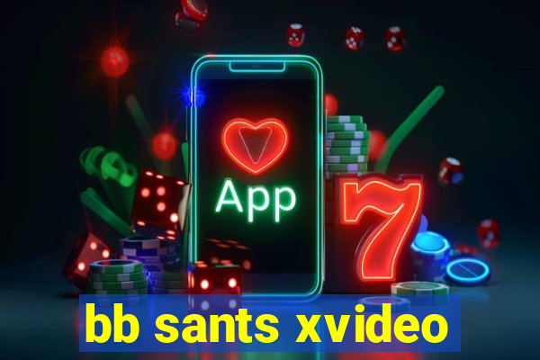 bb sants xvideo