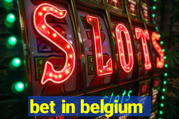 bet in belgium