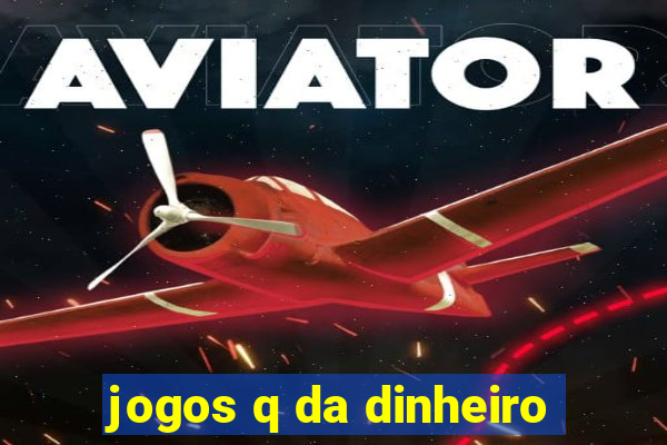 jogos q da dinheiro