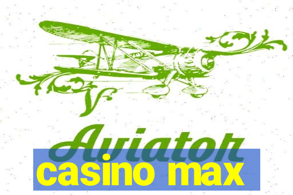 casino max