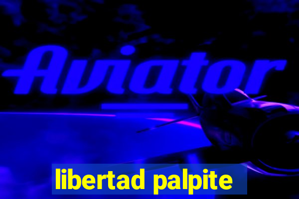 libertad palpite