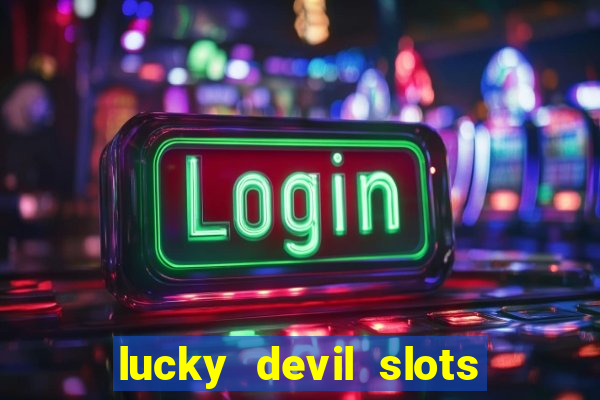 lucky devil slots cash app