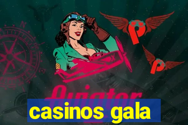 casinos gala