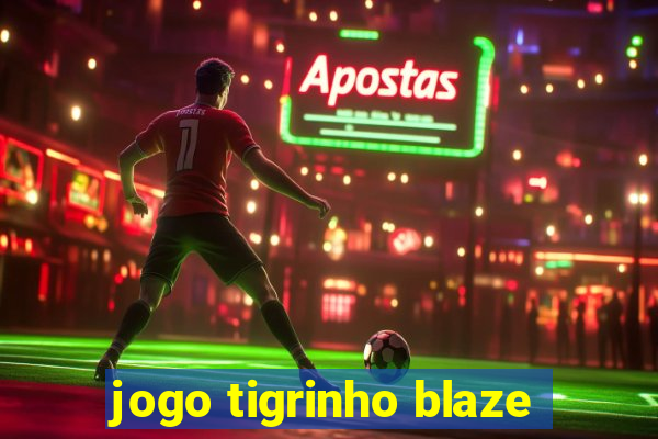 jogo tigrinho blaze