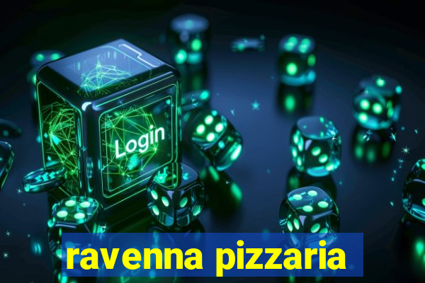 ravenna pizzaria