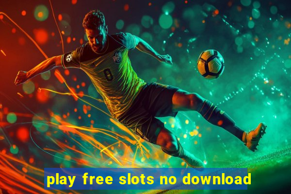 play free slots no download