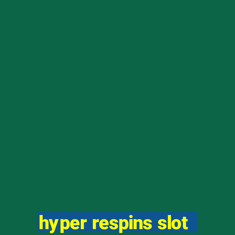 hyper respins slot