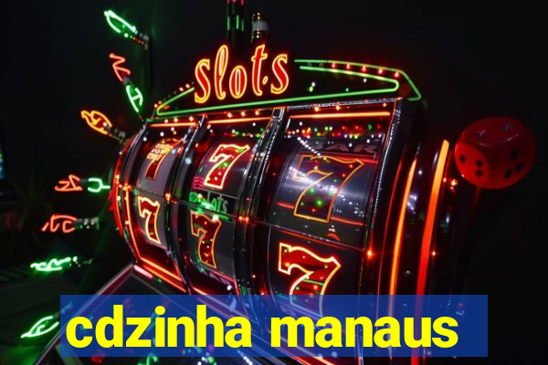 cdzinha manaus