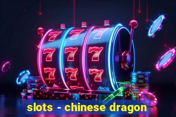 slots - chinese dragon