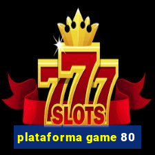 plataforma game 80