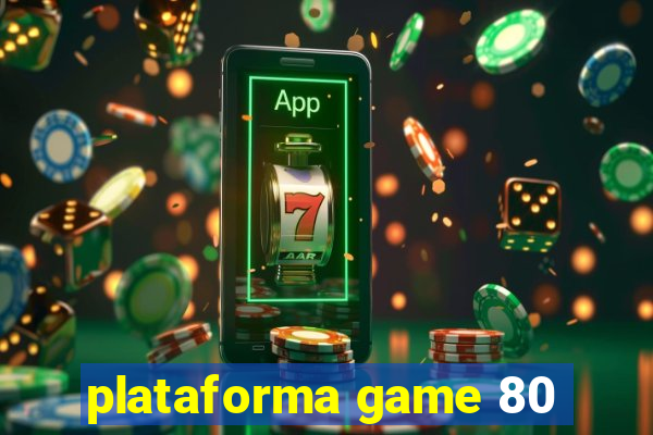 plataforma game 80